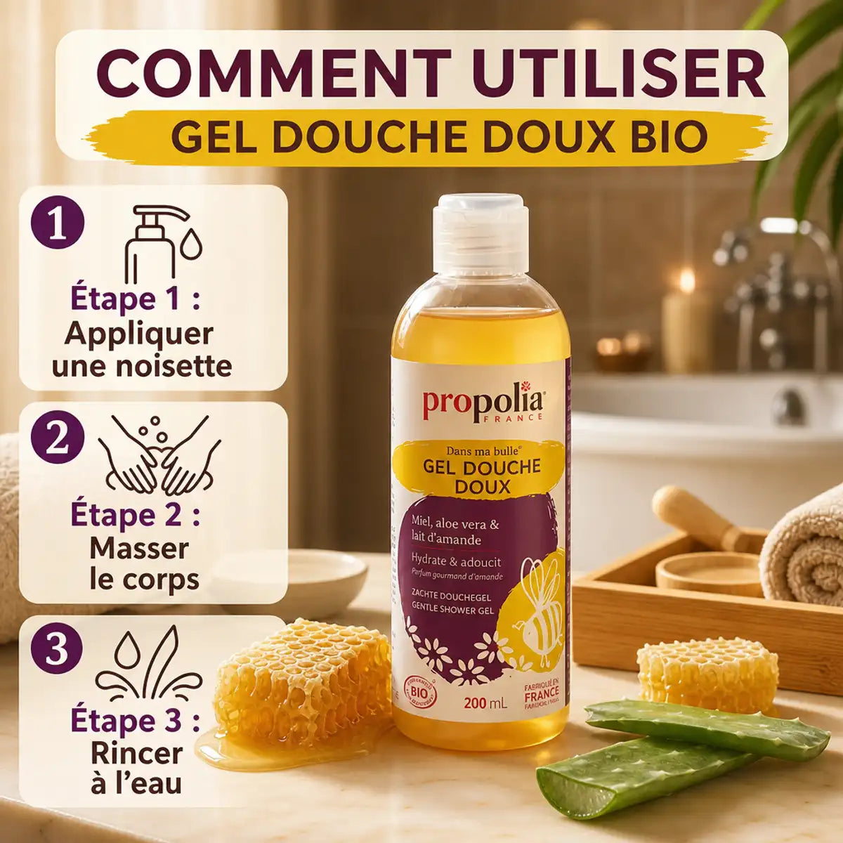 Gel douche Bio Propolia Miel Aloe Vera Lait d'Amande avec étapes d'utilisation