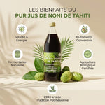 Bouteille de pur jus de Noni bio avec bénéfices: vitalité, nutriments, fermentation naturelle et tradition polynésienne