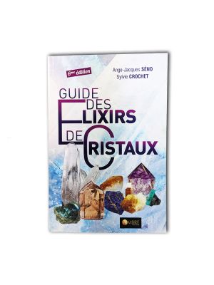 Guide des élixirs de cristaux - 287 pages